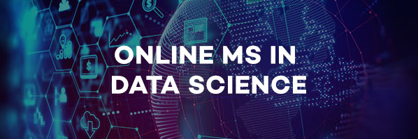 ONLINE MS IN DATA SCIENCE