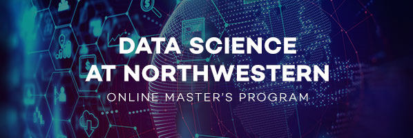 DATA SCIENCE AT NORTHWESTERN. ONLINE MASTER’S PROGRAM