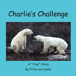 Charlie’s Challenge, A “True” Story