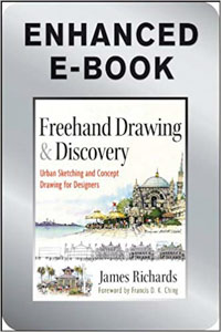 Freehand Drawing and Discovery: Urban Sketching and Concept Drawing for Designers