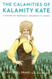 The Calamities of Kalamity Kate: A History of Nebraska’s Children’s TV Shows