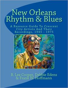 New Orleans Rhythm and Blues: A Resource Guide to Crescent City Artists and their Recordings, 1945-1975
