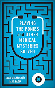 Playing the Ponies and Other Medical Mysteries Solved