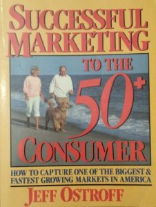 Successful Marketing to the 50+ Consumer