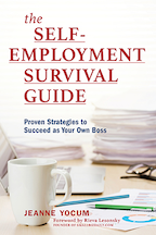 The Self-Employment Survival Guide: Proven Strategies to Succeed as Your Own Boss
