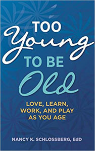 Too Young to be Old: Love, Learn, Work, and Play as You Age